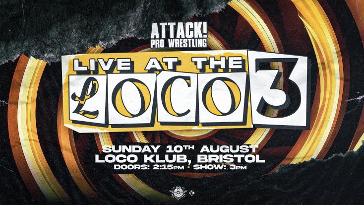 ATTACK! Pro Wrestling - Live At The Loco 3